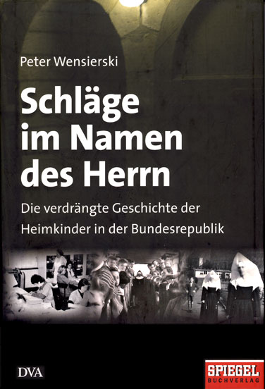Buchcover, Peter Wensierski: Schlge im Namen des Herrn. Die verdrngte Geschichte der Heimkinder in der Bundesrepublik.